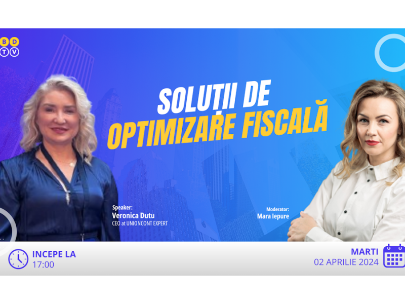 Webinar-ul Must-Attend: Veronica Dutu - Solutii de optimizare fiscala